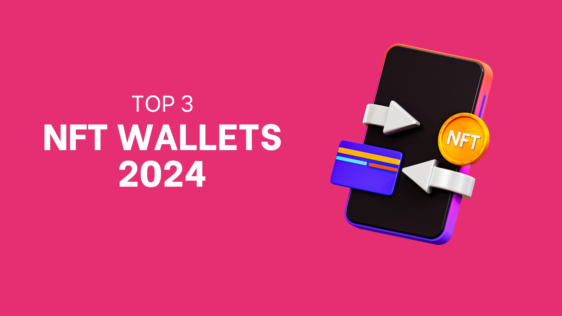 Top 3 NFT wallets in solana 2024